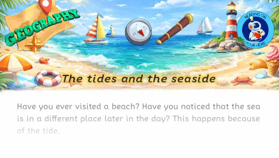 The tides and the seaside - condensed version